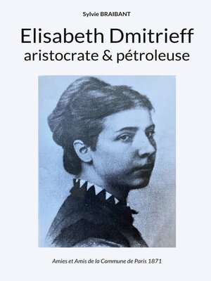 cover image of Elisabeth Dmitrieff, aristocrate et pétroleuse